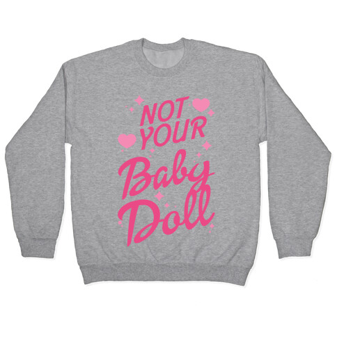 Not Your Baby Doll Pullover