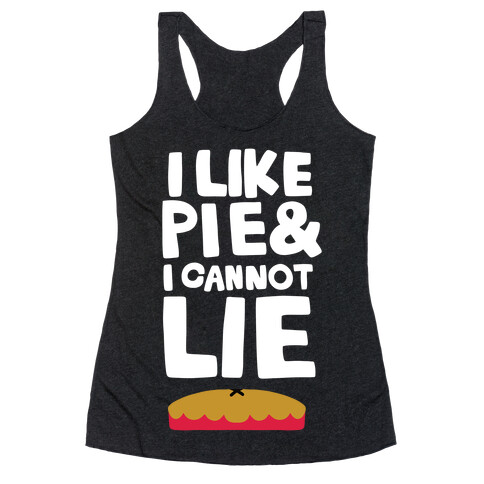 I Like Pie & I Cannot Lie Racerback Tank Top