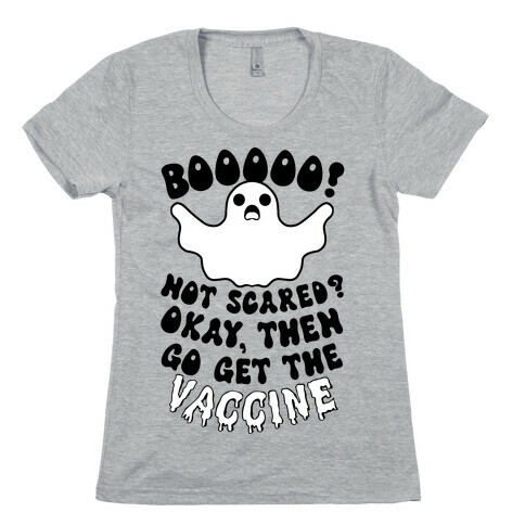 Go Get the Vaccine Ghost Womens T-Shirt