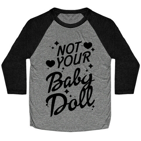Not Your Baby Doll Baseball Tee