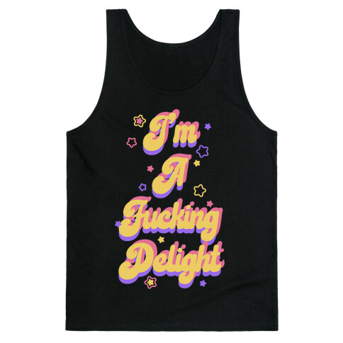 I'm a F***ing Delight Tank Top