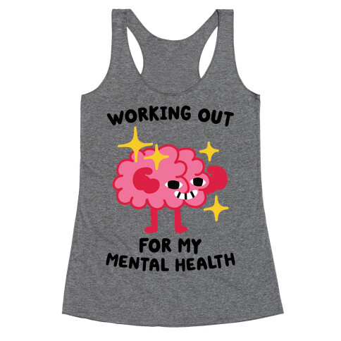 Working Out For My Mental Health Racerback Tank Top