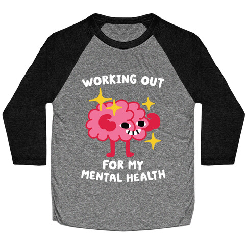 Working Out For My Mental Health Baseball Tee