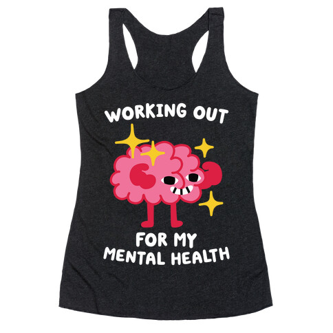 Working Out For My Mental Health Racerback Tank Top