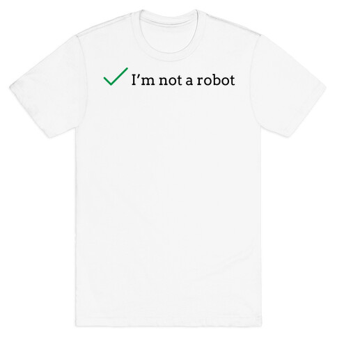 I'm Not a Robot reCaptcha T-Shirt