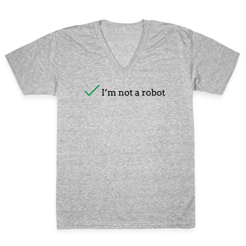 I'm Not a Robot reCaptcha V-Neck Tee Shirt