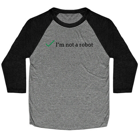 I'm Not a Robot reCaptcha Baseball Tee