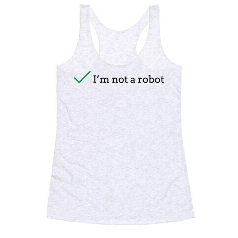 I'm Not a Robot reCaptcha Racerback Tank Top