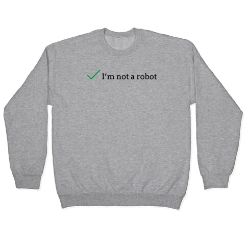 I'm Not a Robot reCaptcha Pullover