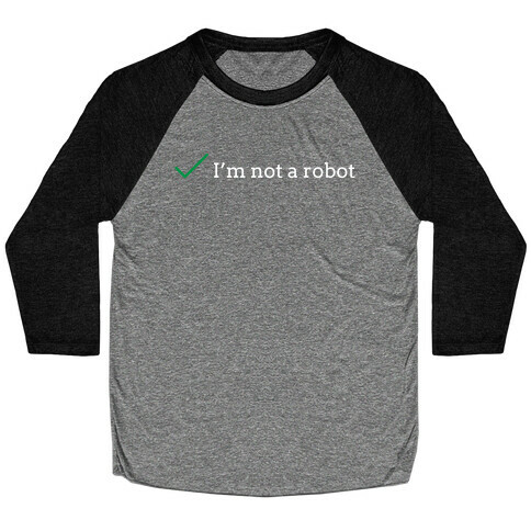 I'm Not a Robot reCaptcha Baseball Tee