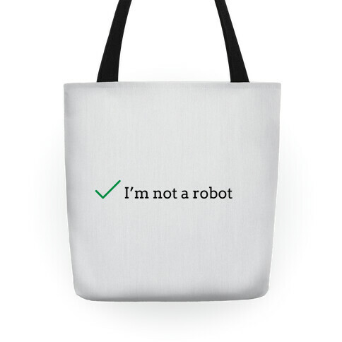 I'm Not a Robot reCaptcha Tote