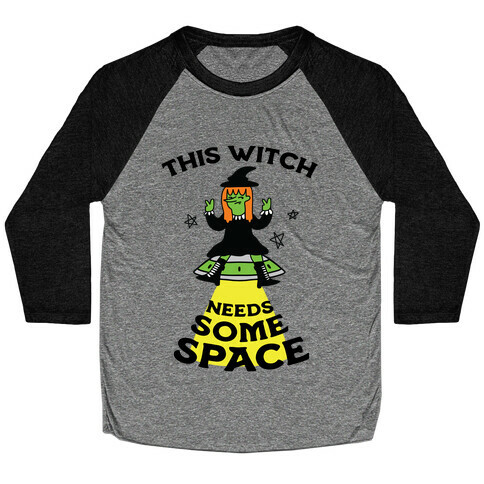 This Witch Needs Some Space Baseball Tee