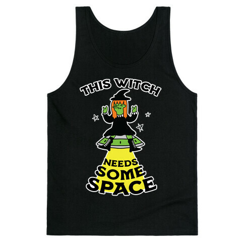 This Witch Needs Some Space Tank Top