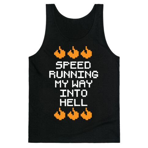 Speedrunning My Way Into Hell Tank Top