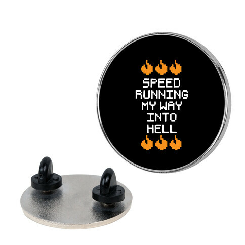 Speedrunning My Way Into Hell Pin