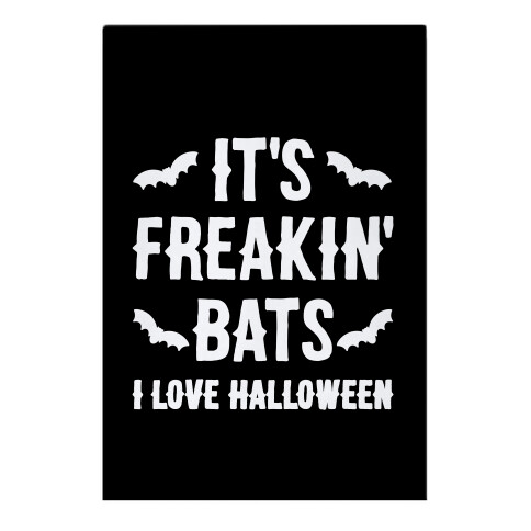 It's Freakin' Bats I Love Halloween Garden Flag