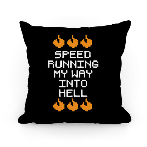 Speedrunning My Way Into Hell Pillow