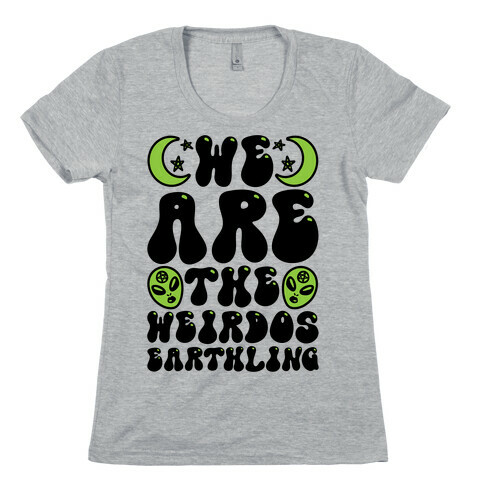 We Are The Weirdos Earthling Womens T-Shirt