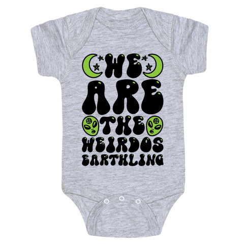We Are The Weirdos Earthling Baby One-Piece