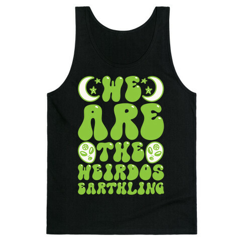 We Are The Weirdos Earthling Tank Top