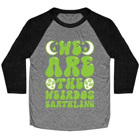 We Are The Weirdos Earthling Baseball Tee