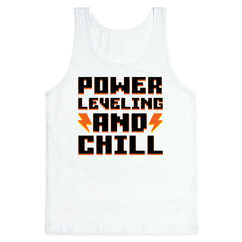 Power Leveling And Chill Tank Top
