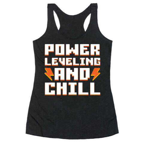 Power Leveling And Chill Racerback Tank Top