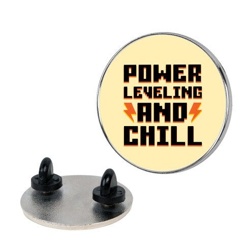 Power Leveling And Chill Pin