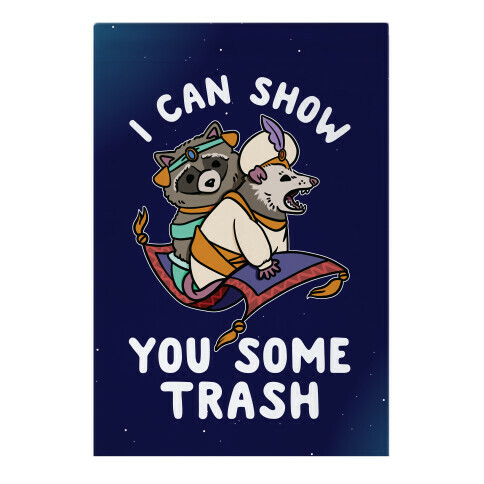 I Can Show You Some Trash Racoon Possum Garden Flag