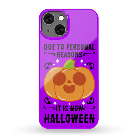Due To Personal Reasons It Is Now Halloween Pumpkin (BlackText) Phone Case