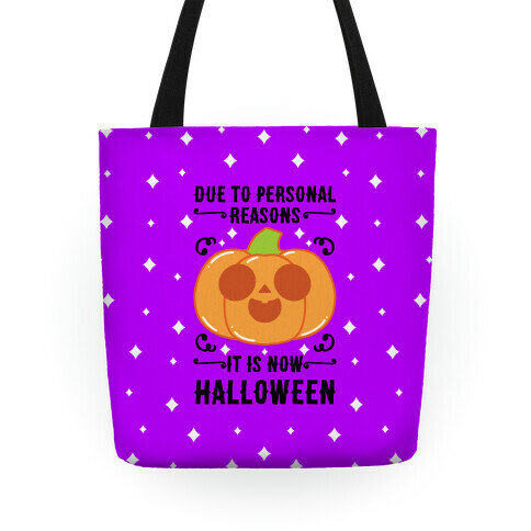 Due To Personal Reasons It Is Now Halloween Pumpkin (BlackText) Tote