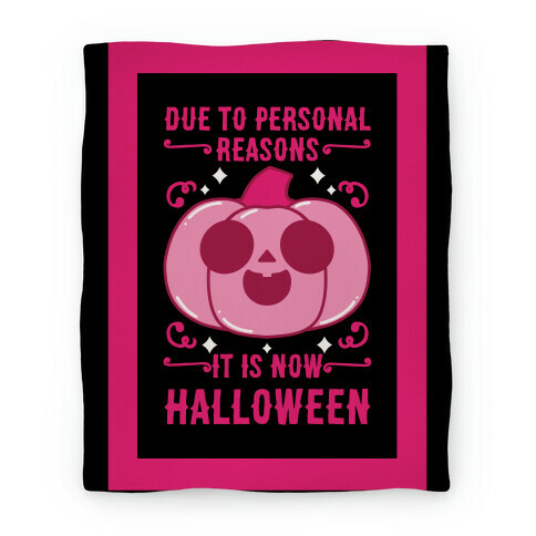 Due To Personal Reasons It Is Now Halloween Pumpkin (Pink) Blanket