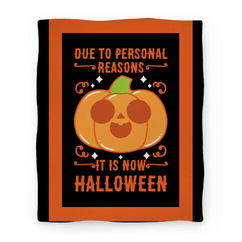 Due To Personal Reasons It Is Now Halloween Pumpkin (Orange) Blanket