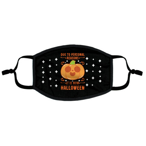 Due To Personal Reasons It Is Now Halloween Pumpkin (Orange) Flat Face Mask