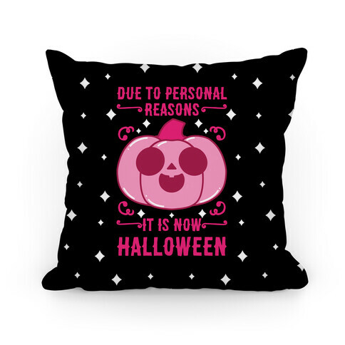 Due To Personal Reasons It Is Now Halloween Pumpkin (Pink) Pillow