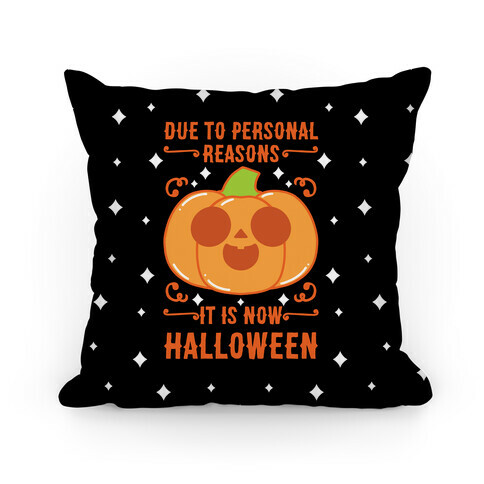 Due To Personal Reasons It Is Now Halloween Pumpkin (Orange) Pillow