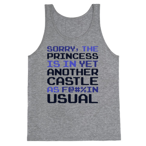 The Princess Is In Another Castle As F@#%in' Usual Tank Top