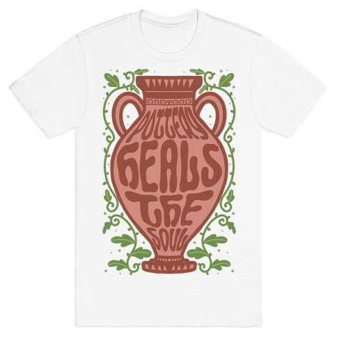 Pottery Heals The Soul T-Shirt