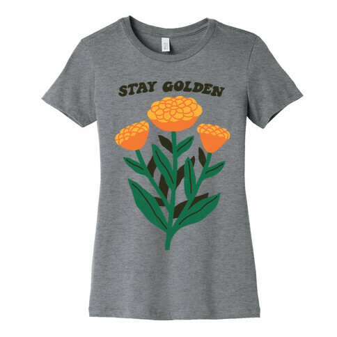 Stay Golden Marigolds Womens T-Shirt