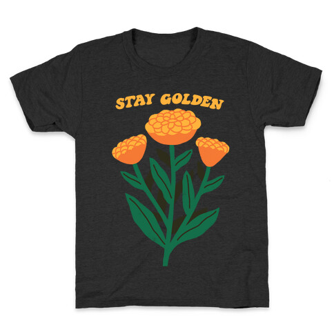 Stay Golden Marigolds Kids T-Shirt