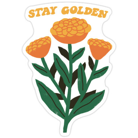 Stay Golden Marigolds Die Cut Sticker