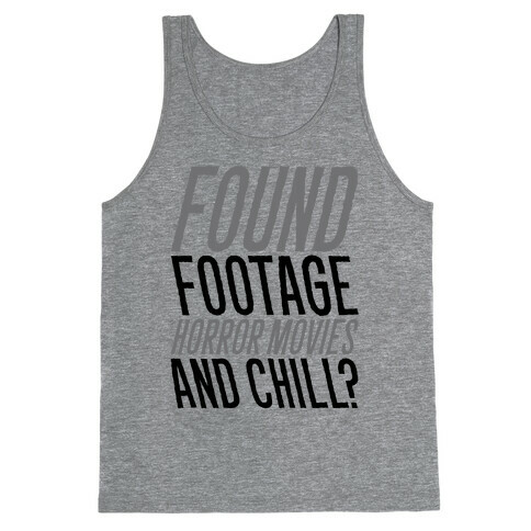 Found Footage Horror and Chill  Tank Top