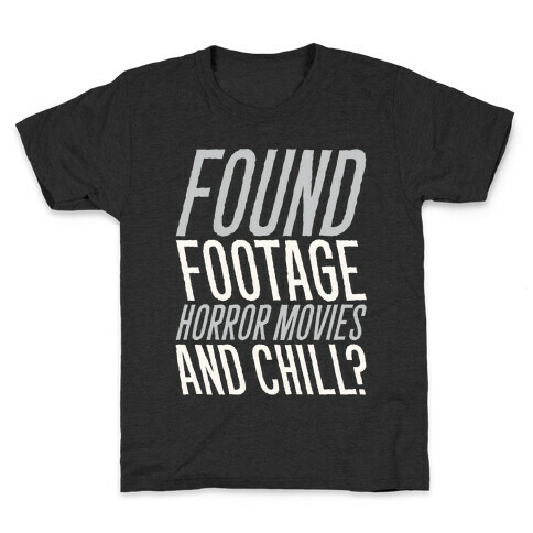 Found Footage Horror and Chill  Kids T-Shirt