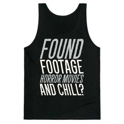 Found Footage Horror and Chill  Tank Top