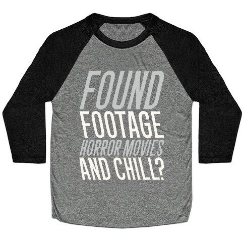 Found Footage Horror and Chill  Baseball Tee