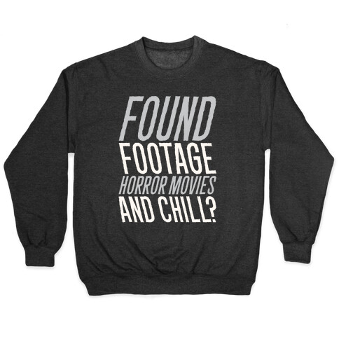 Found Footage Horror and Chill  Pullover
