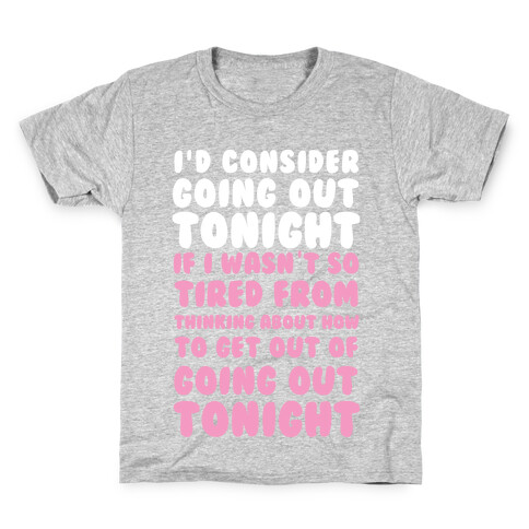 I'd Consider Going Out Tonight Kids T-Shirt