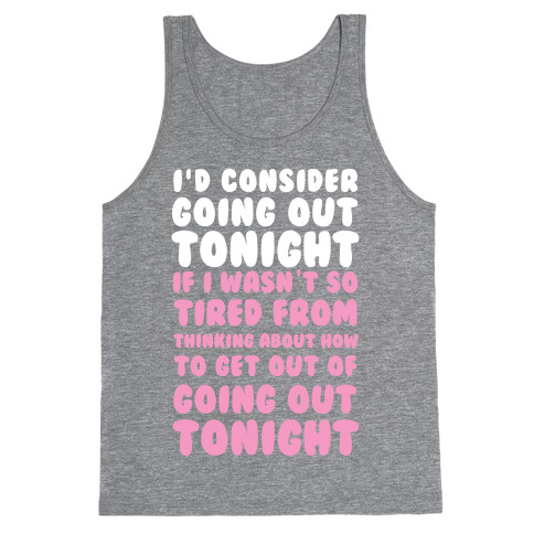I'd Consider Going Out Tonight Tank Top