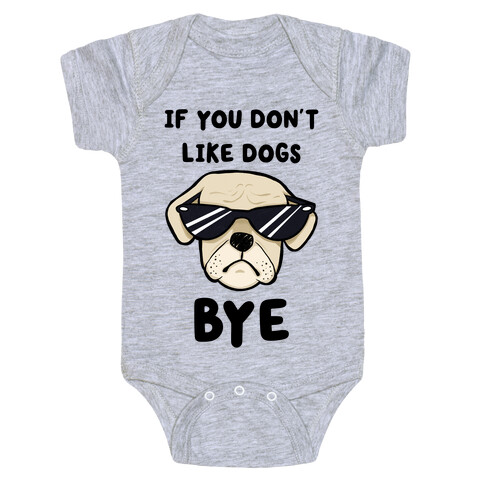 If You Don't Like Dogs, Bye Baby One-Piece