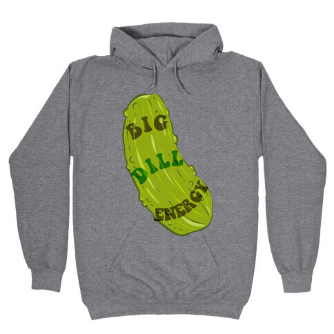 Big Dill Energy Hooded Sweatshirt